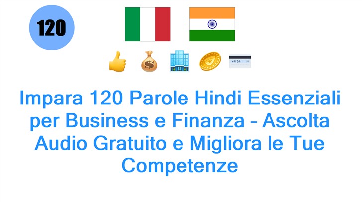 Impara 120 Parole Hindi Essenziali per Business e Finanza – Ascolta Audio Gratuito e Migliora le Tue Competenze